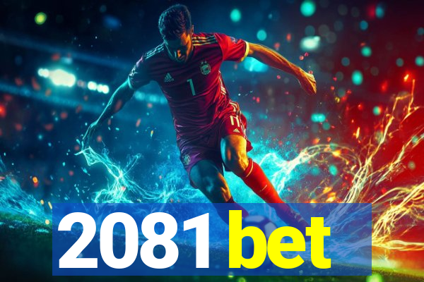 2081 bet